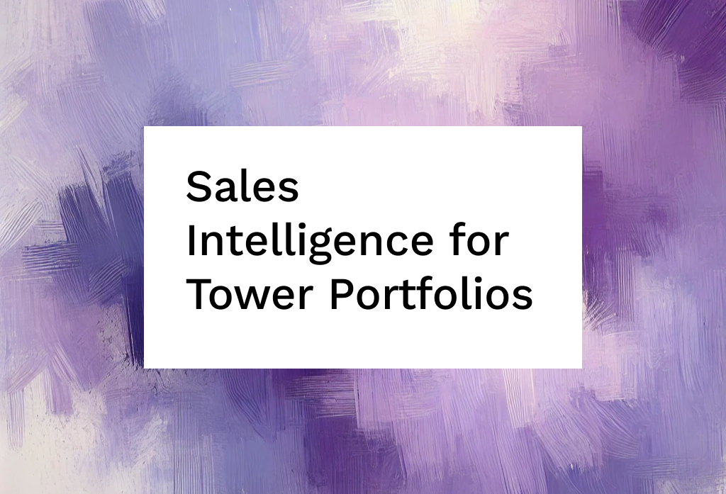 Cover Image for Introducing Tower Reports: Sales Intelligence for Tower Portfolios