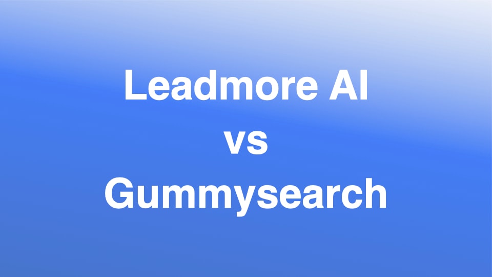 Which Reddit Marketing Tool Is Better? Leadmore AI vs GummySearch (An Honest Review)