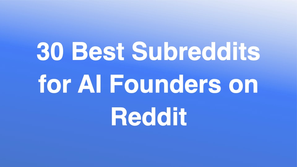 30 Best Subreddits for AI Founders to Grow on Reddit (Leadmore AI Insights)