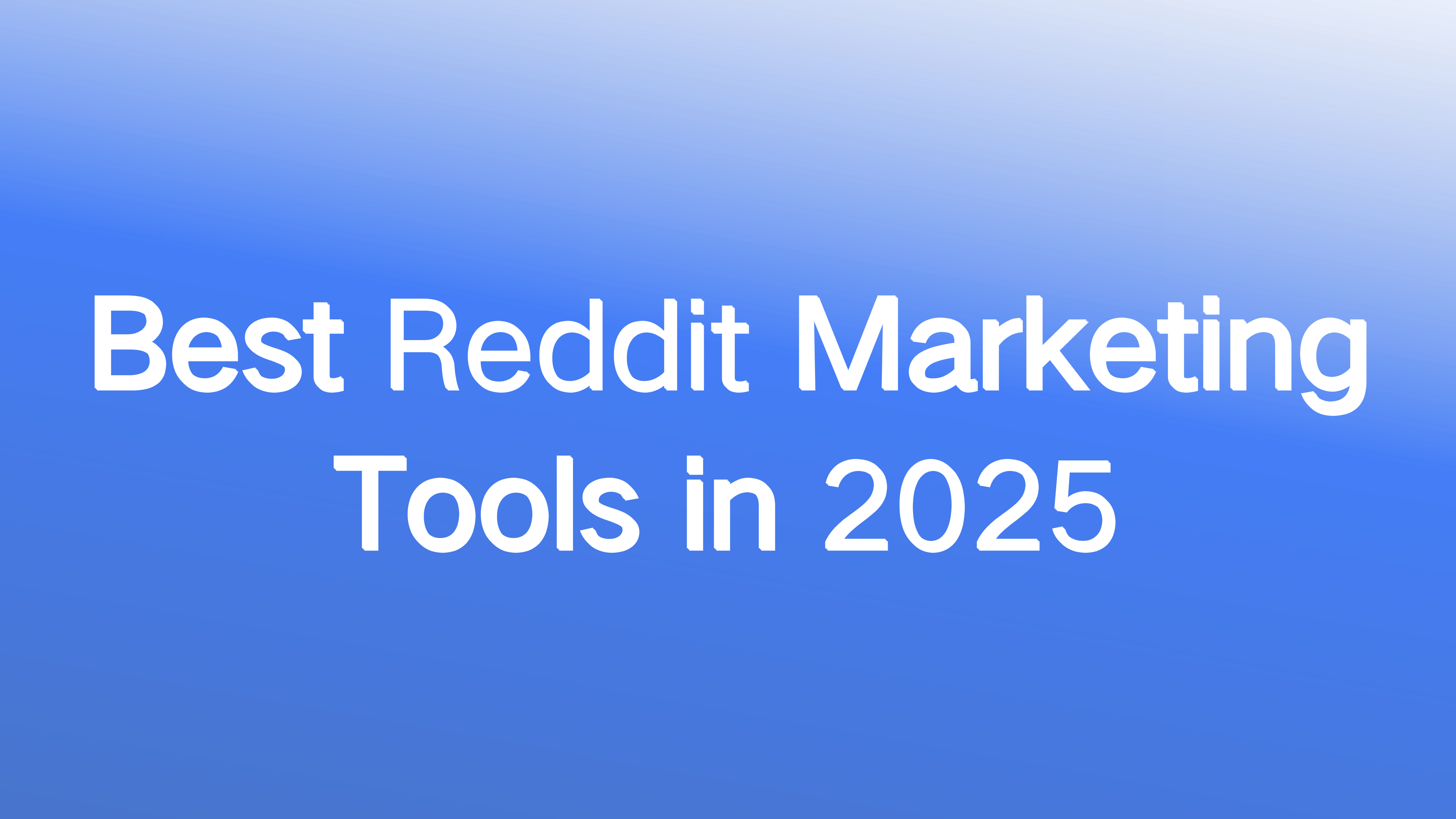 Best Reddit Marketing Tools in 2025