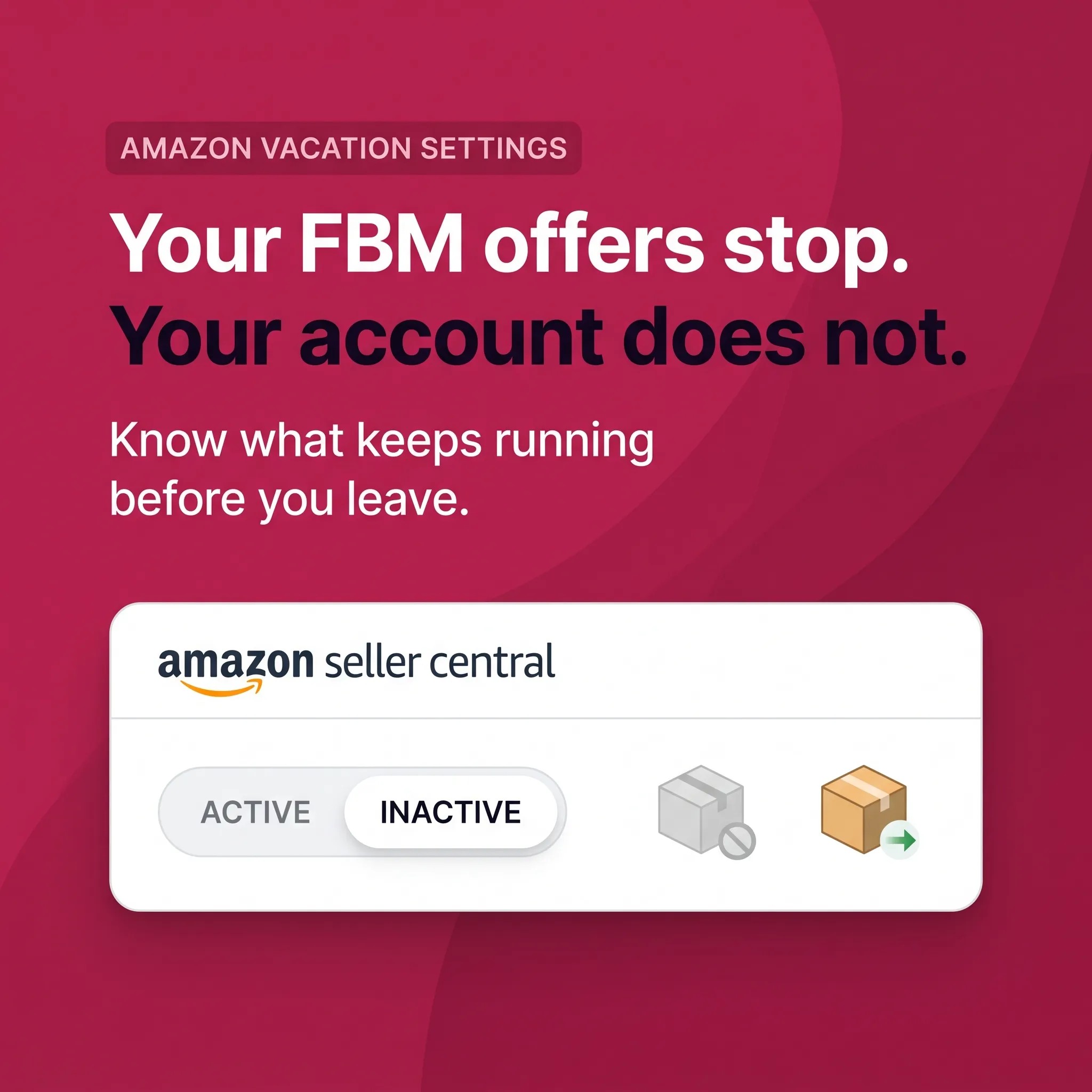 Amazon Seller Vacation Mode: What Stops, What Keeps Running, and What to Do Before You Leave