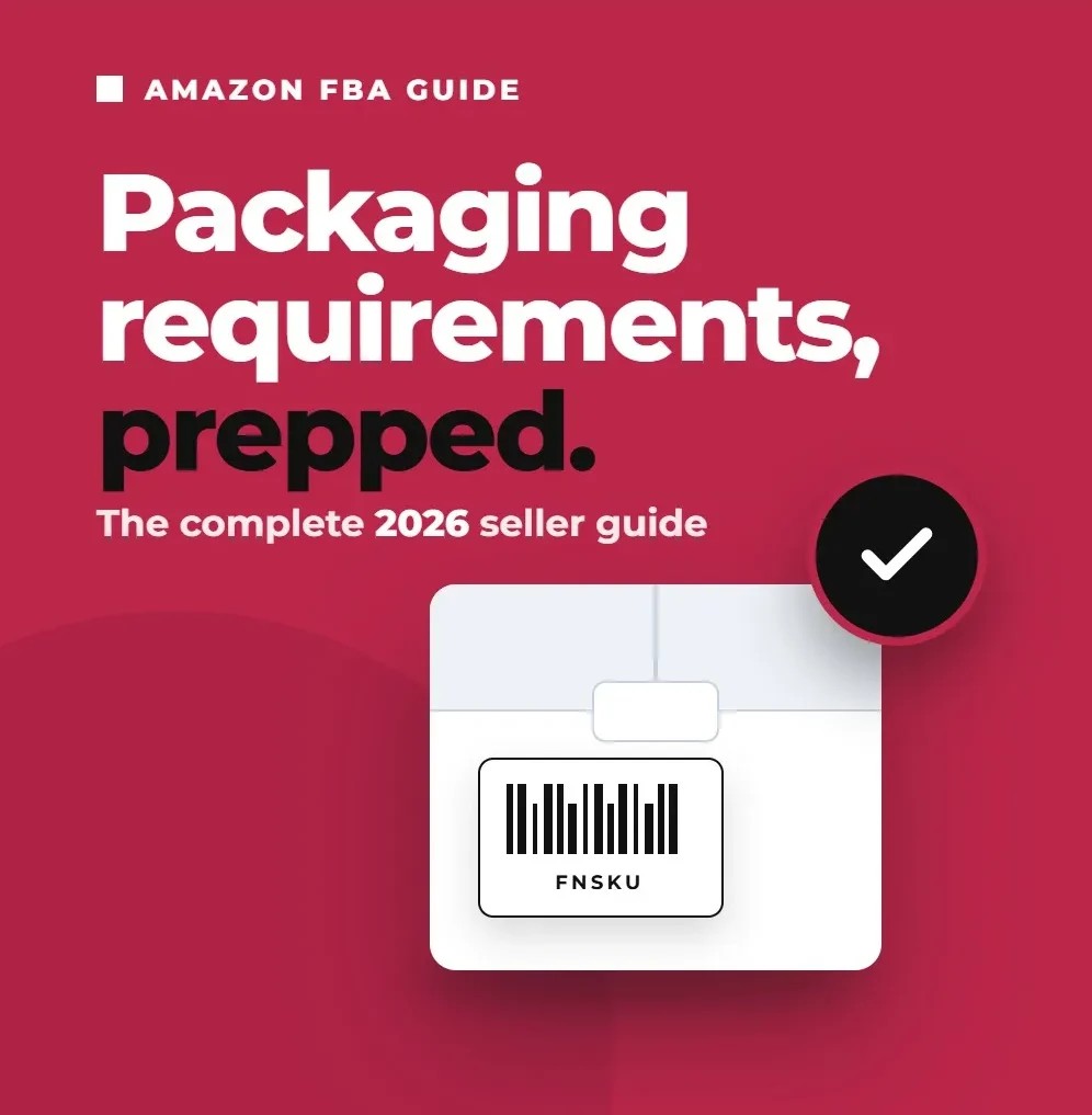 Amazon FBA Packaging Requirements: The Complete 2026 Seller Guide