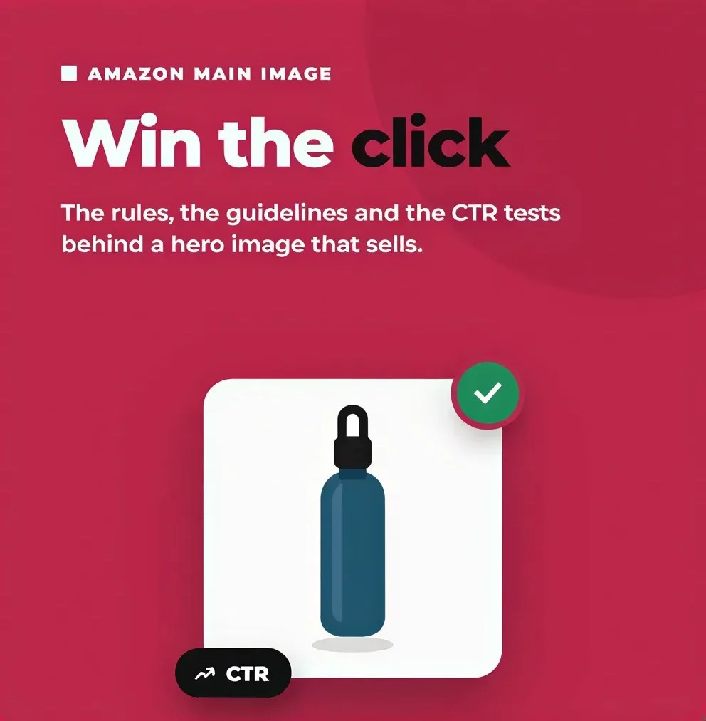 Amazon Main Image Optimization: Guidelines, Requirements, Mobile Clarity & CTR Tests