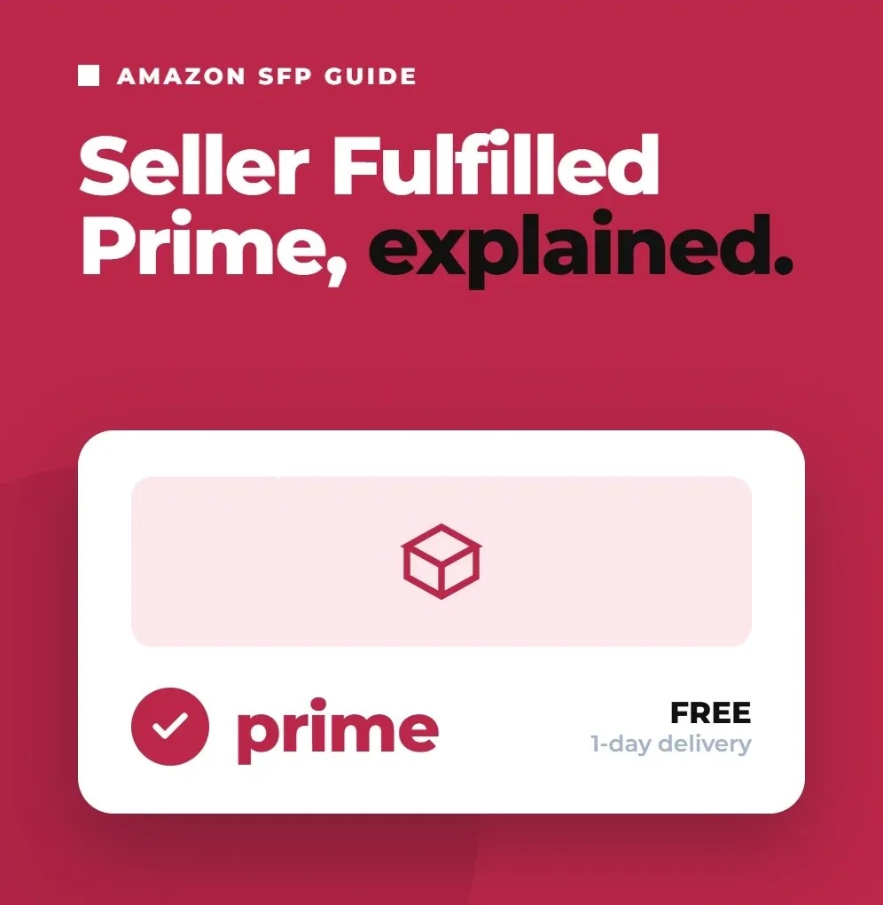 Amazon Seller Fulfilled Prime (SFP): Requirements, Setup & 2026 Rule Changes