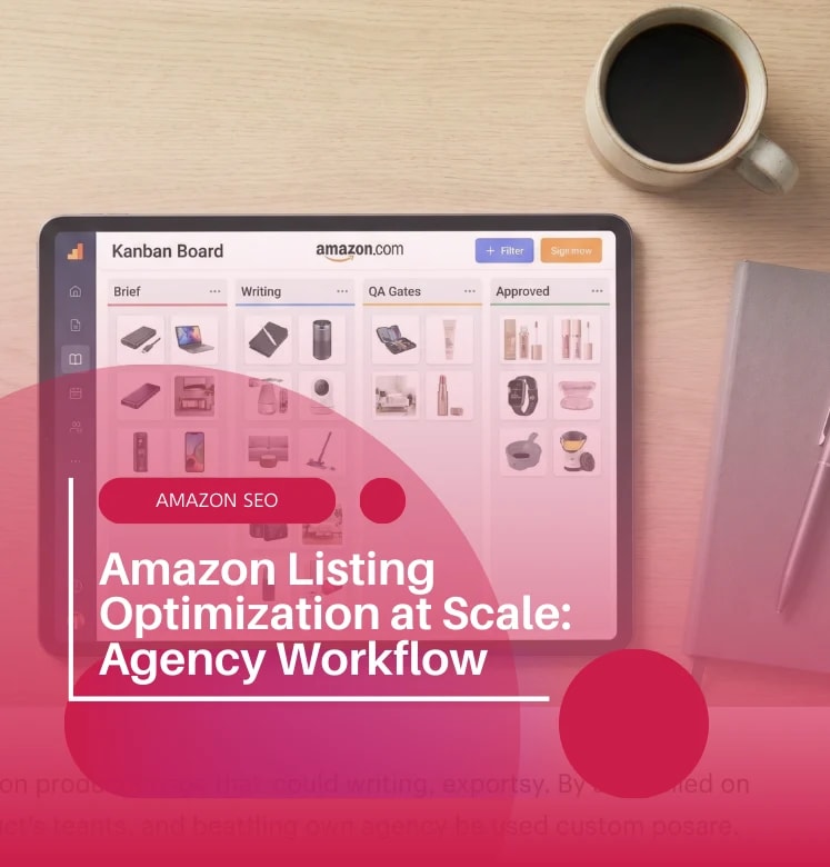 Run Listing Optimization At Scale With An Agency Workflow