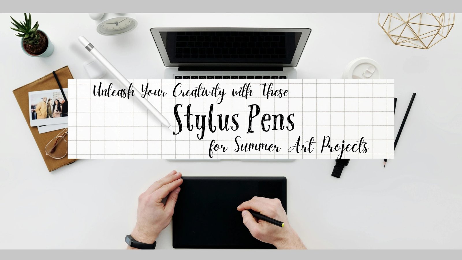 Unleash Your Creativity with These Stylus Pens for Summer Art Projects