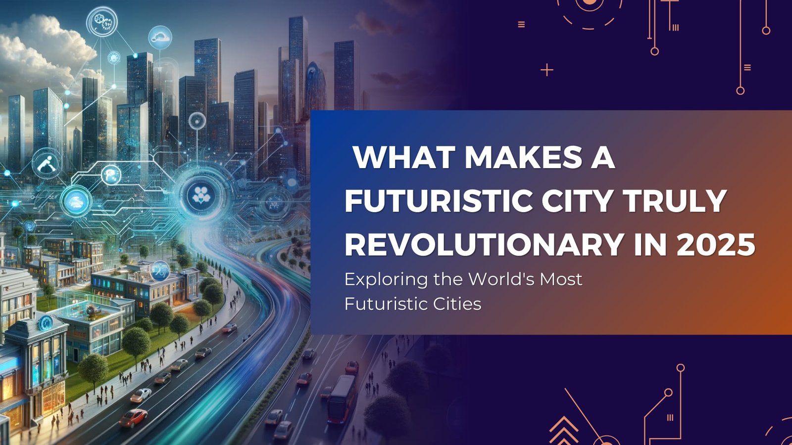 5 Angles That Reveal What Makes a Futuristic City Truly Revolutionary in 2025