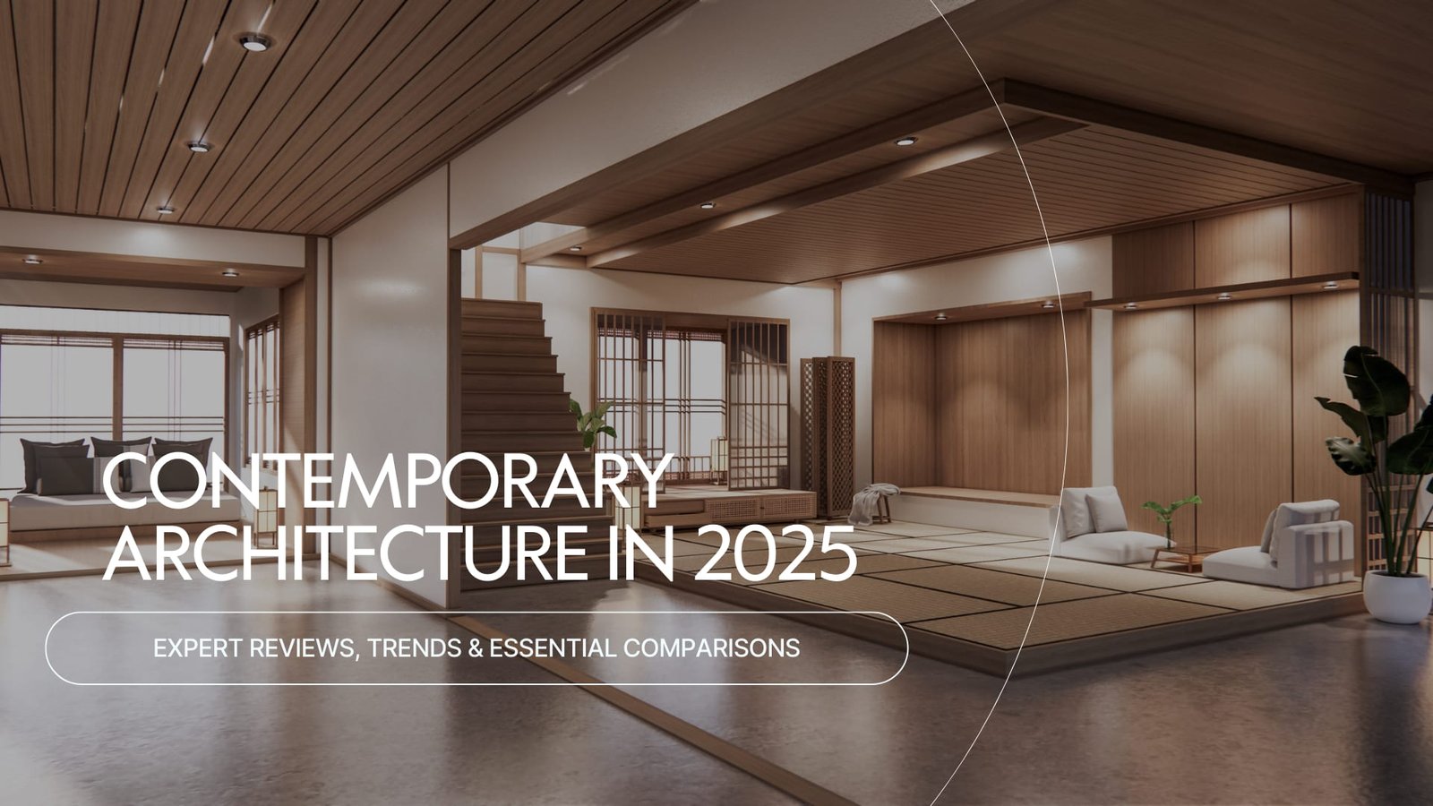 Contemporary Architecture in 2025: Expert Reviews, Trends & Essential Comparisons