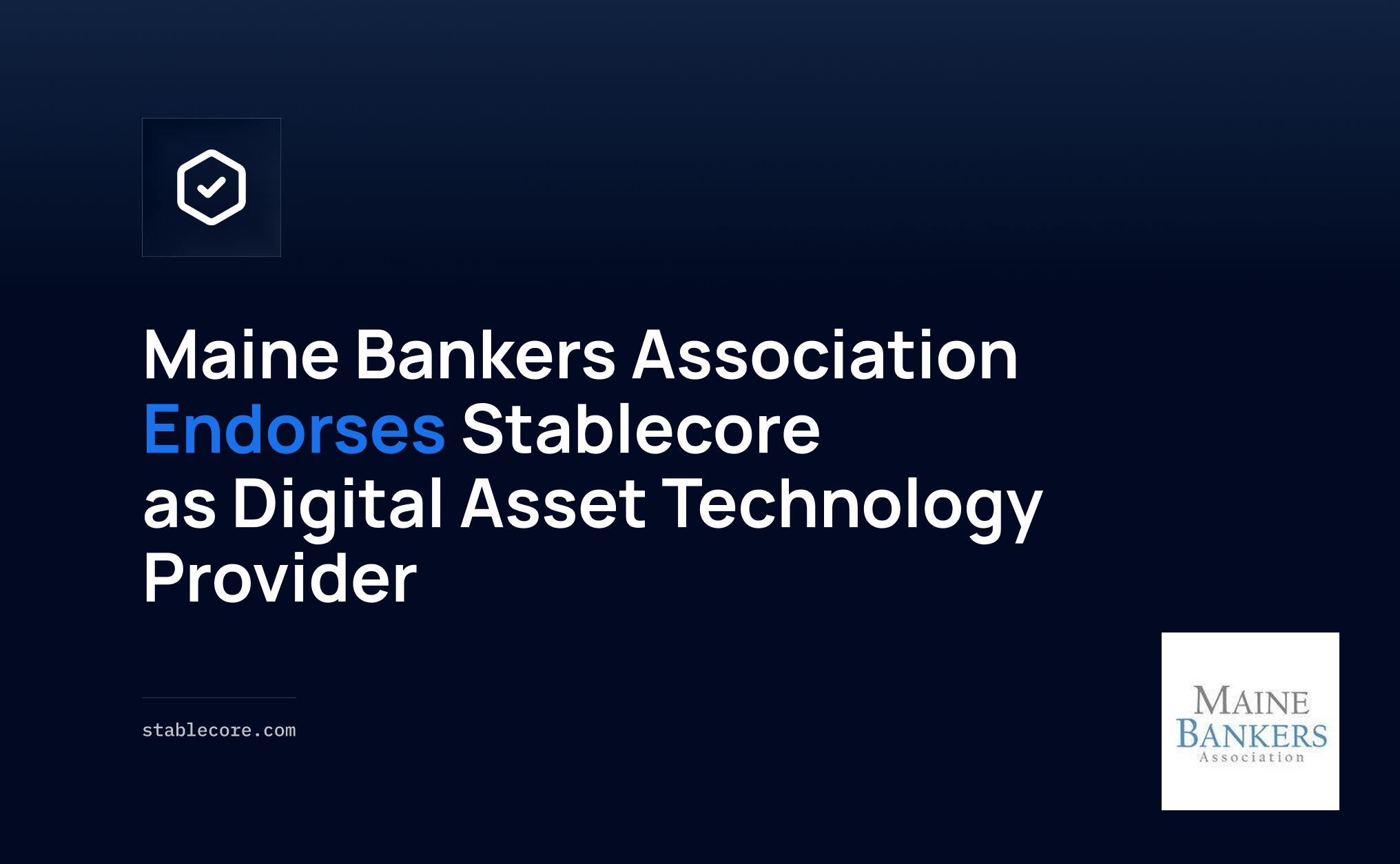 Cover Image for Maine Bankers Association Endorses Stablecore as Digital Asset Technology Provider