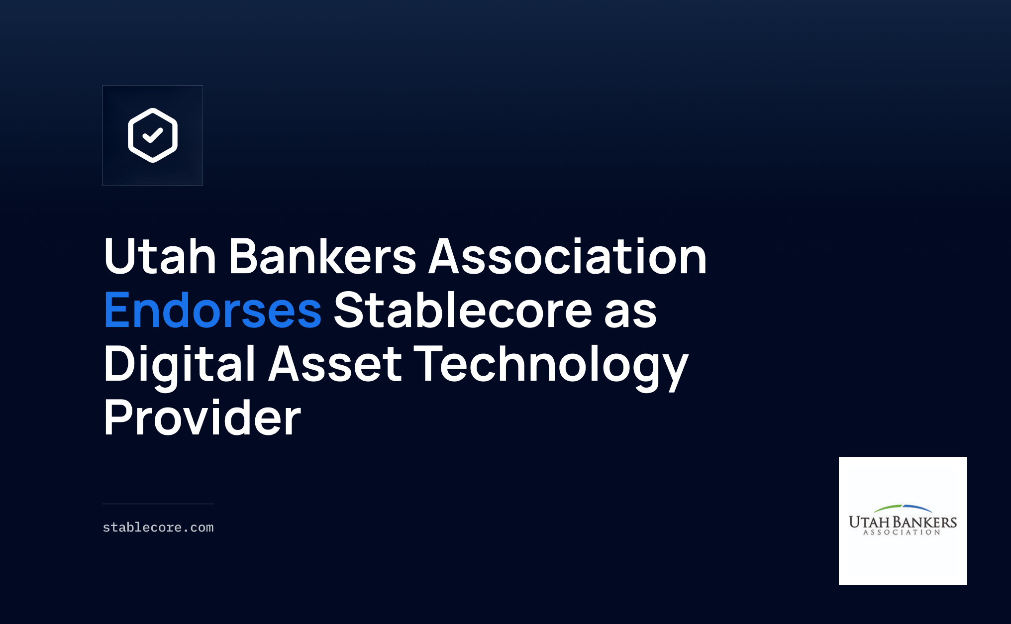 Cover Image for Utah Bankers Association Endorses Stablecore as Digital Asset Technology Provider