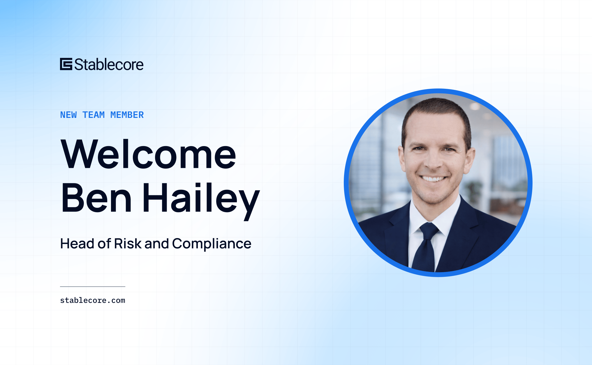 Cover Image for Stablecore Welcomes Ben Hailey as Head of Risk & Compliance