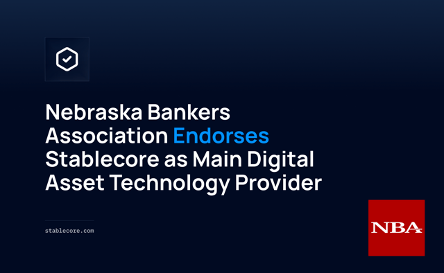Cover Image for Nebraska Bankers Association Endorses Stablecore as Digital Asset Technology Provider
